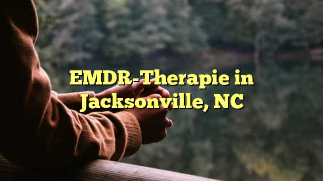 EMDR-Therapie in Jacksonville, NC