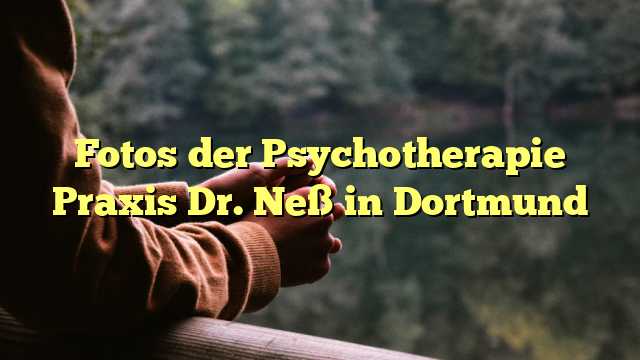 Fotos der Psychotherapie Praxis Dr. Neß in Dortmund