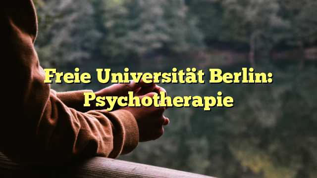 Freie Universität Berlin: Psychotherapie