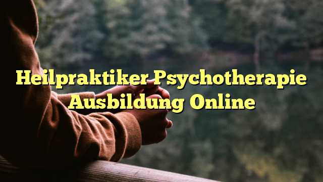 Heilpraktiker Psychotherapie Ausbildung Online