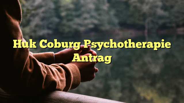 Huk Coburg Psychotherapie Antrag