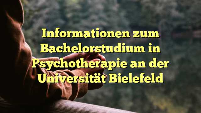 Informationen zum Bachelorstudium in Psychotherapie an der Universität Bielefeld