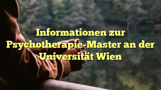 Informationen zur Psychotherapie-Master an der Universität Wien