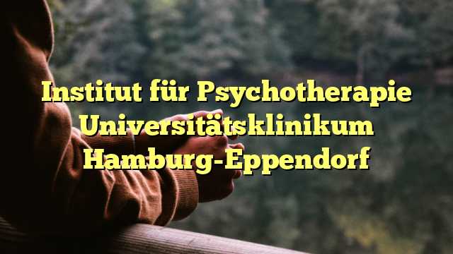 Institut für Psychotherapie Universitätsklinikum Hamburg-Eppendorf