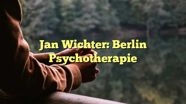 Jan Wichter: Berlin Psychotherapie