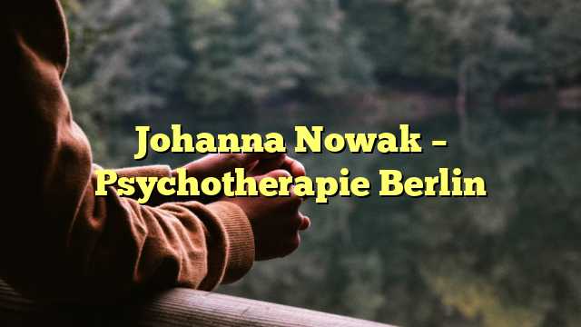 Johanna Nowak – Psychotherapie Berlin