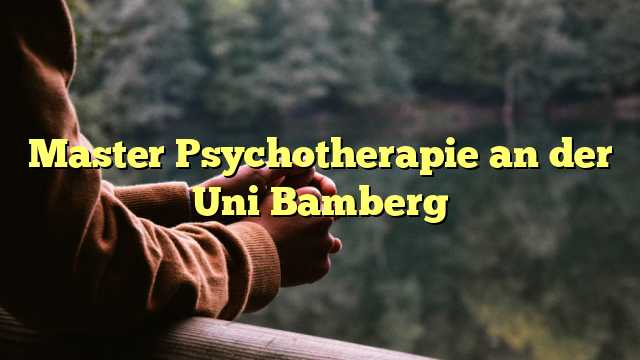 Master Psychotherapie an der Uni Bamberg