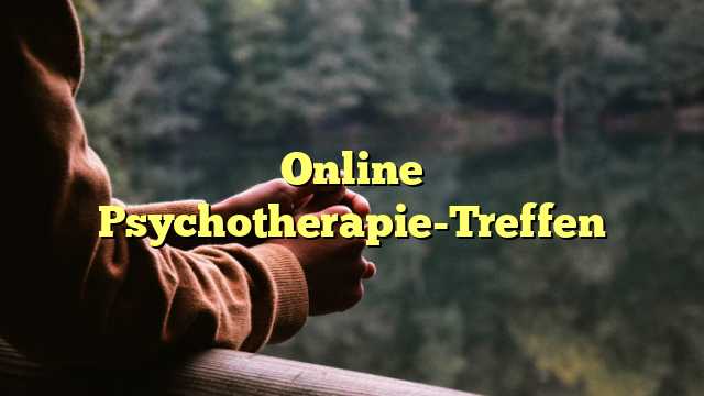 Online Psychotherapie-Treffen