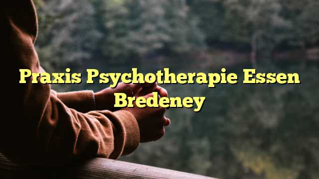 Praxis Psychotherapie Essen Bredeney