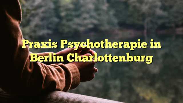 Praxis Psychotherapie in Berlin Charlottenburg