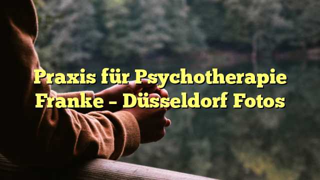 Praxis für Psychotherapie Franke – Düsseldorf Fotos