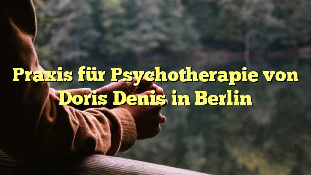 Praxis für Psychotherapie von Doris Denis in Berlin