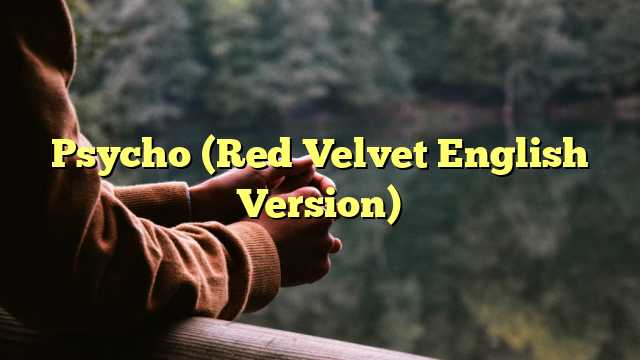 Psycho (Red Velvet English Version)