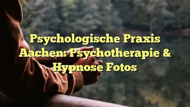 Psychologische Praxis Aachen: Psychotherapie & Hypnose Fotos