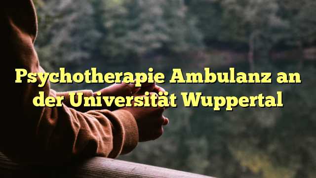 Psychotherapie Ambulanz an der Universität Wuppertal