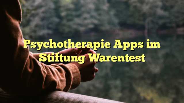 Psychotherapie Apps im Stiftung Warentest