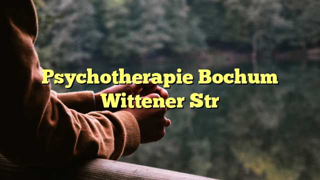 Psychotherapie Bochum Wittener Str