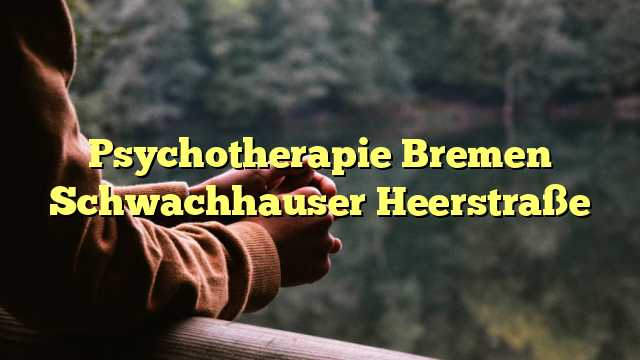 Psychotherapie Bremen Schwachhauser Heerstraße