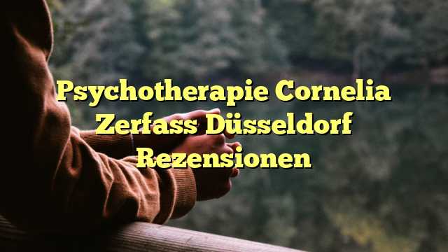 Psychotherapie Cornelia Zerfass Düsseldorf Rezensionen