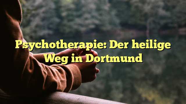 Psychotherapie: Der heilige Weg in Dortmund