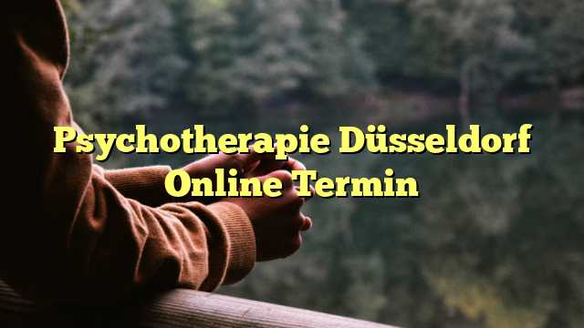 Psychotherapie Düsseldorf Online Termin