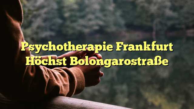 Psychotherapie Frankfurt Höchst Bolongarostraße