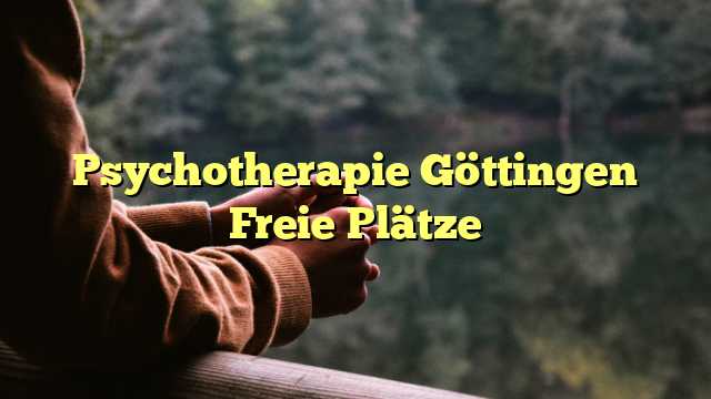 Psychotherapie Göttingen Freie Plätze