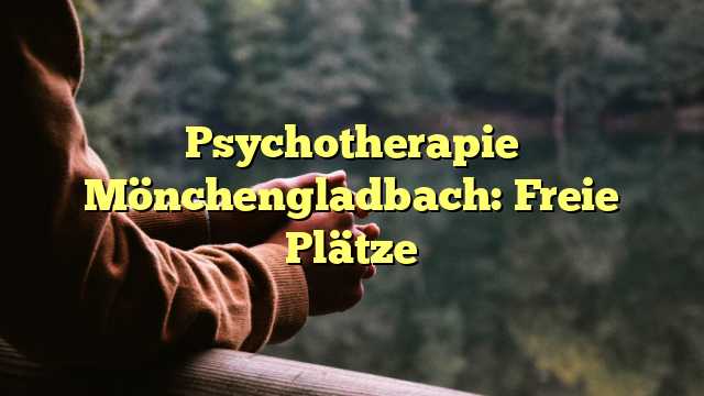 Psychotherapie Mönchengladbach: Freie Plätze