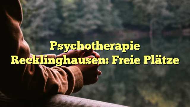 Psychotherapie Recklinghausen: Freie Plätze