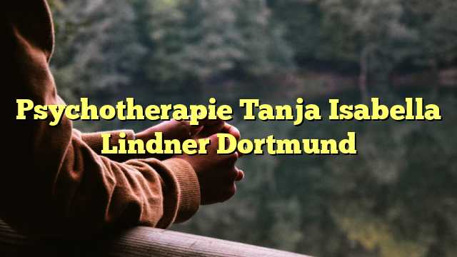 Psychotherapie Tanja Isabella Lindner Dortmund