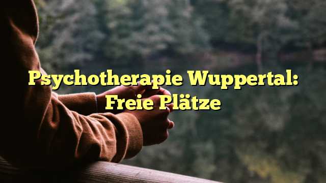 Psychotherapie Wuppertal: Freie Plätze
