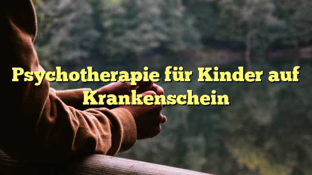 Psychotherapie für Kinder auf Krankenschein