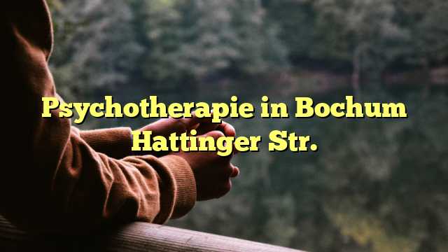 Psychotherapie in Bochum Hattinger Str.