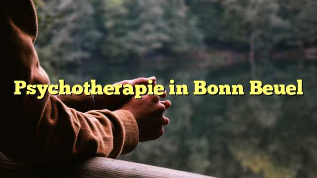 Psychotherapie in Bonn Beuel