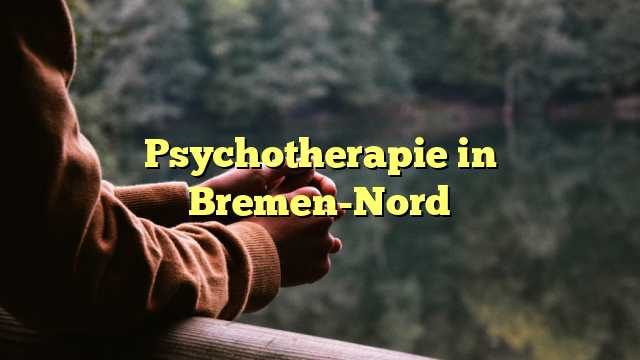Psychotherapie in Bremen-Nord