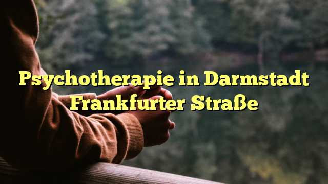 Psychotherapie in Darmstadt Frankfurter Straße