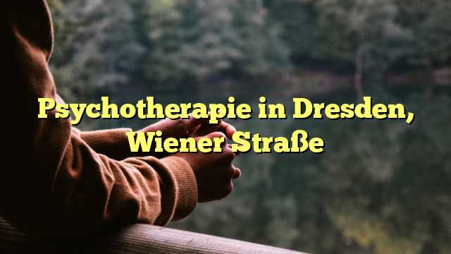 Psychotherapie in Dresden, Wiener Straße