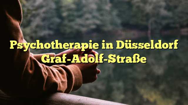 Psychotherapie in Düsseldorf Graf-Adolf-Straße