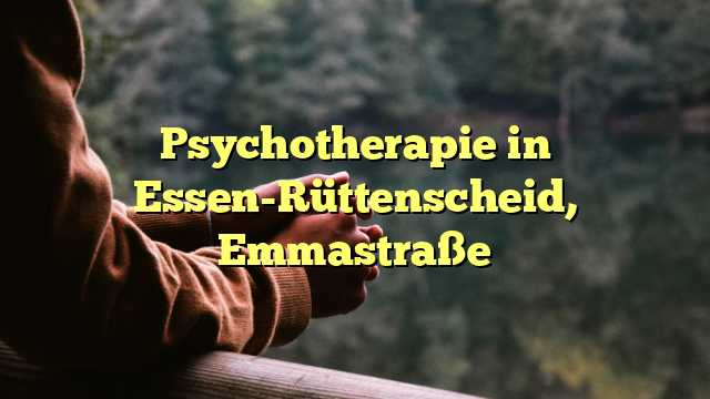 Psychotherapie in Essen-Rüttenscheid, Emmastraße