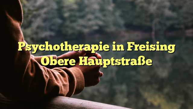 Psychotherapie in Freising Obere Hauptstraße