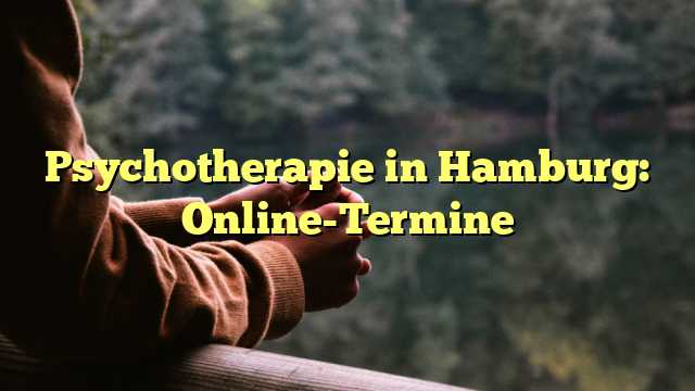 Psychotherapie in Hamburg: Online-Termine