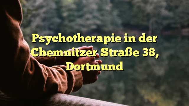 Psychotherapie in der Chemnitzer Straße 38, Dortmund