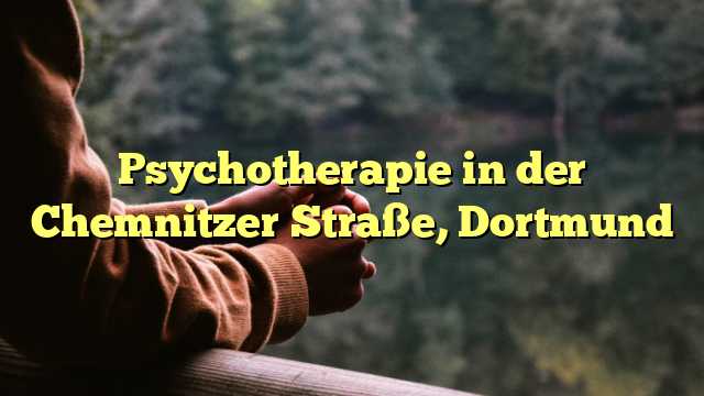 Psychotherapie in der Chemnitzer Straße, Dortmund