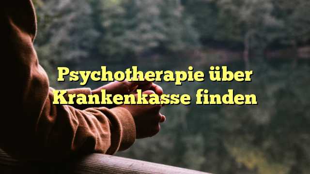 Psychotherapie über Krankenkasse finden