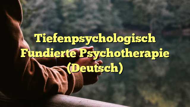 Tiefenpsychologisch Fundierte Psychotherapie (Deutsch)