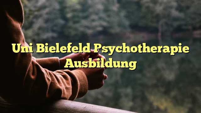 Uni Bielefeld Psychotherapie Ausbildung