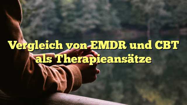 Vergleich von EMDR und CBT als Therapieansätze