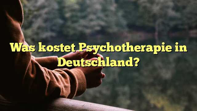 Was kostet Psychotherapie in Deutschland?